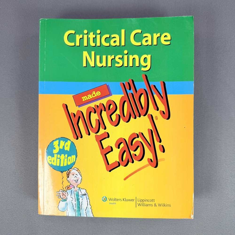 Lippincott Critical Care Nursing Made Incredibly Easy 3rd Ed Yellow NCLEX Prep